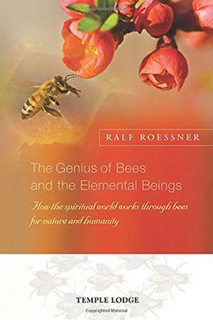 The Genius of Bees and the Elemental Beings de Ralf Roessner