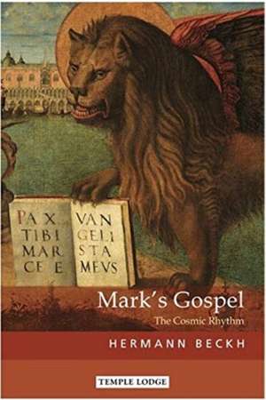 Mark's Gospel de Hermann Beckh