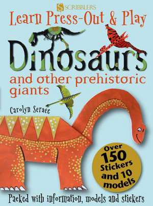 Dinosaurs and Other Prehistoric Giants de Carolyn Scrace