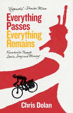 Everything Passes, Everything Remains de Chris Dolan