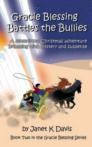 Gracie Blessing Battles the Bullies de Janet K Davis