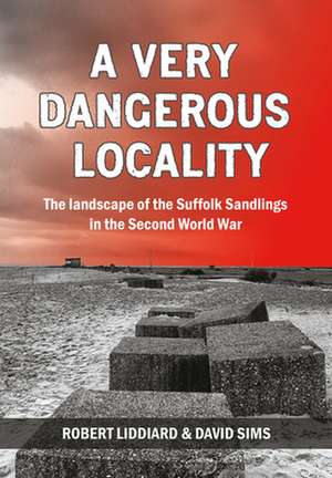 A Very Dangerous Locality de Robert Liddiard