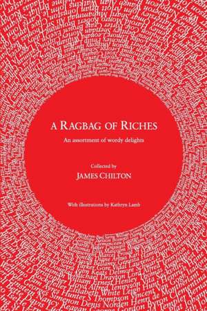 A Ragbag of Riches: An assortment of wordy delights de James Chilton