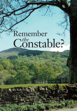 Remember the Constable? de Ken Pickles