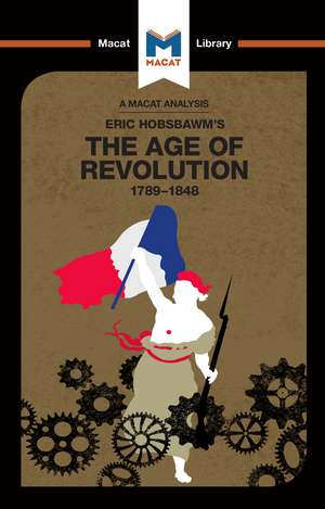 An Analysis of Eric Hobsbawm's The Age Of Revolution: 1789-1848 de Tom Stammers