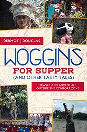 Woggins for Supper and Other Tasty Tales de Dermot Douglas