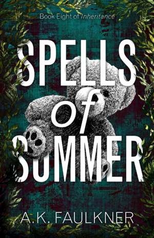 Spells of Summer de Ak Faulkner