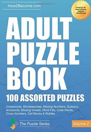 Adult Puzzle Book:100 Assorted Puzzles - Volume 2 de How2become