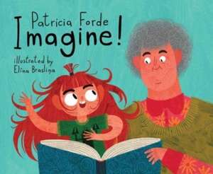 Imagine! de Patricia Forde