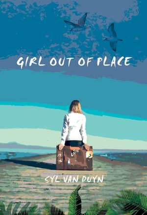 Girl Out of Place de Syl van Duyn