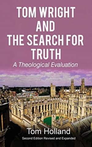 Tom Wright and The Search For Truth de Tom Holland