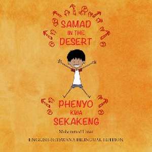 Samad in the Desert. English-Setswana Bilingual Edition de Mohammed Umar