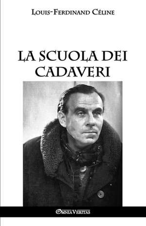 La scuola dei cadaveri de Louis Ferdinand Céline