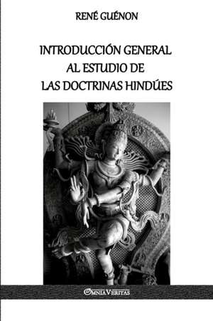 Introducción General al Estudio de las Doctrinas Hindúes de René Guénon