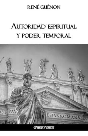 Autoridad espiritual y poder temporal de René Guénon