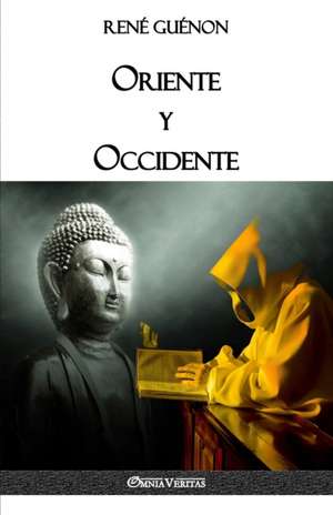 Oriente y Occidente de René Guénon