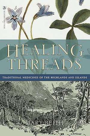 Healing Threads de Mary Beith