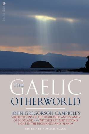 Campbell, J: Gaelic Otherworld de John Gregorson Campbell