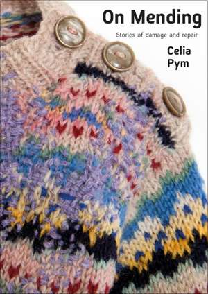 On Mending de Celia Pym