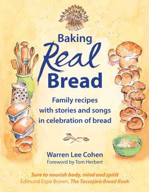 Baking Real Bread de Warren Lee Cohen