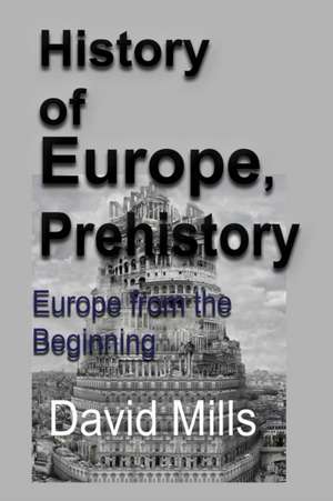 History of Europe, Prehistory de David Mills