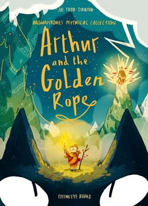 Arthur and the Golden Rope de Joe Todd-Stanton