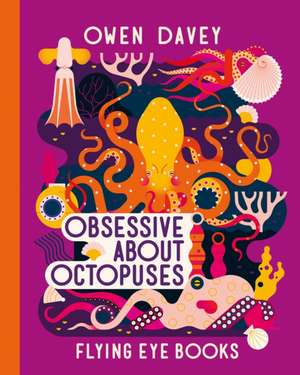 Obsessive about Octopuses de Owen Davey