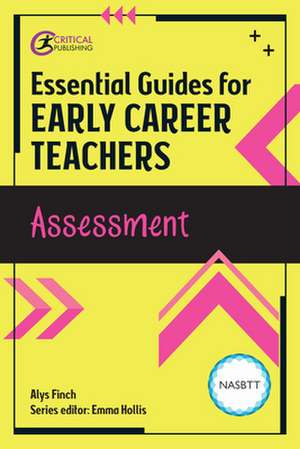 Essential Guides for Early Career Teachers: Assessment de Alys Finch