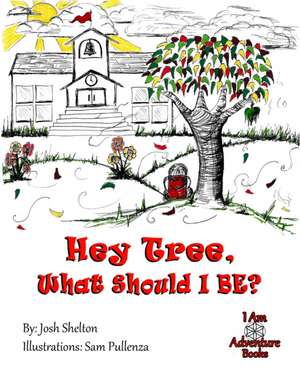 Hey Tree, What Should I Be? de Josh Shelton