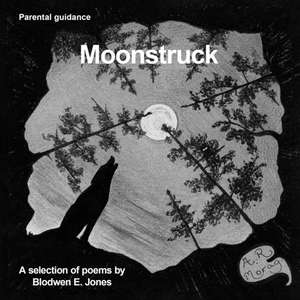 Moonstruck de Blodwen E Jones