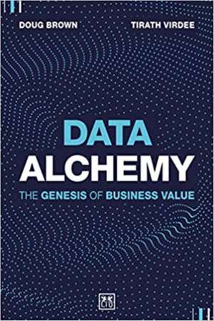 Brown, D: Data Alchemy