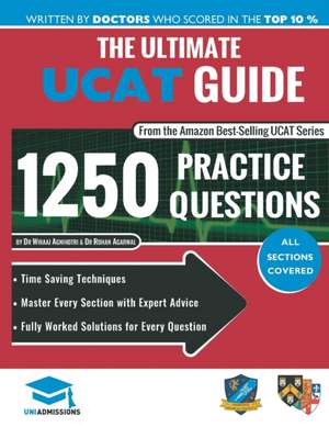 The Ultimate UCAT Guide: Fully Worked Solutions, Time Saving Techniques, Score Boosting Strategies, 2020 Edition, UniAdmissions de Rohan Agarwal