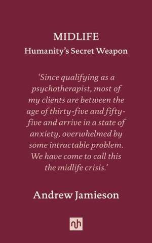 Midlife: Humanity's Secret Weapon de Andrew Jamieson