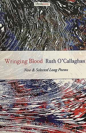 Wringing Blood de Ruth O'Callaghan