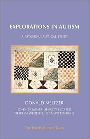 Explorations in Autism de Donald Meltzer