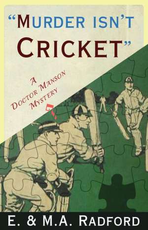 Murder Isn't Cricket de E. & M. A. Radford