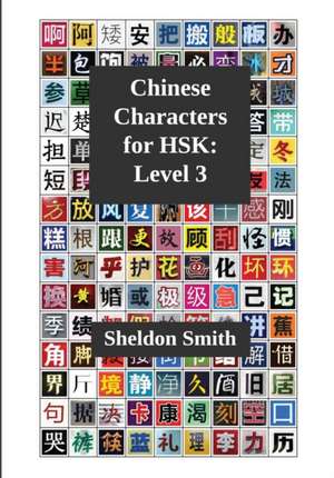 Chinese Characters for HSK, Level 3 de Sheldon Smith