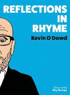 Reflections in Rhyme de Kevin O'Dowd