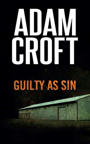 Guilty as Sin de Adam Croft