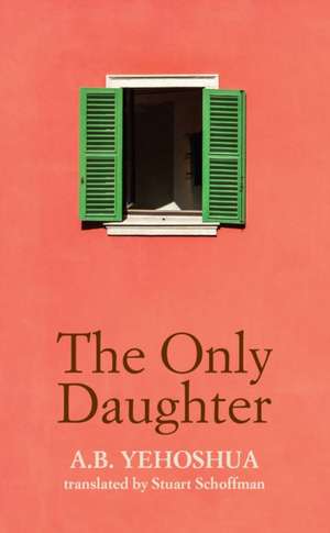 The Only Daughter de A. B. Yehoshua