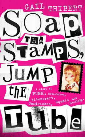 Soap The Stamps, Jump The Tube de Gail Thibert