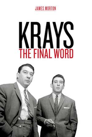 Krays: The Final Word de James Morton