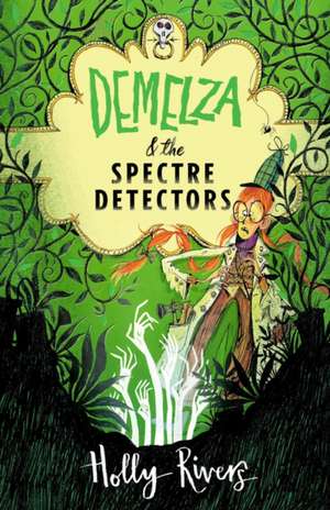 Demelza and the Spectre Detectors de Holly Rivers