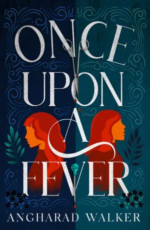 Once Upon a Fever de Angharad Walker