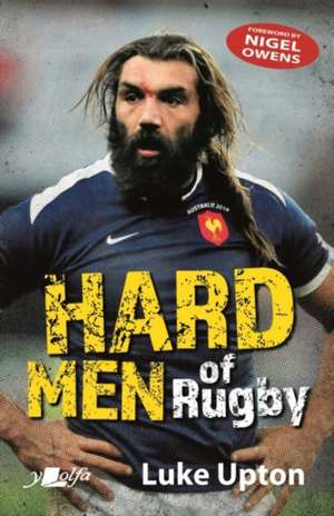 Hard Men of Rugby de Luke Upton