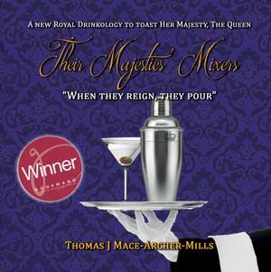 Their Majesties' Mixers de Thomas J. Mace-Archer-Mills