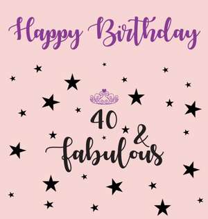 Happy 40 Birthday Party Guest Book (Girl), Birthday Guest Book, Keepsake, Birthday Gift, Wishes, Gift Log, 40 & Fabulous, Comments and Memories. de Lollys Publishing