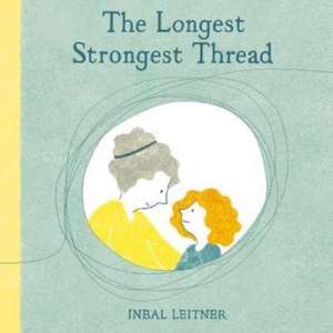 Leitner, I: Longest, Strongest Thread de Inbal Leitner