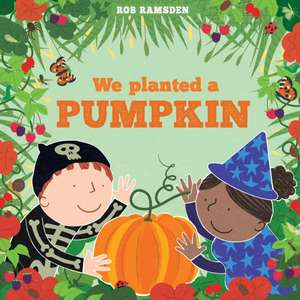 We Planted a Pumpkin de Rob Ramsden