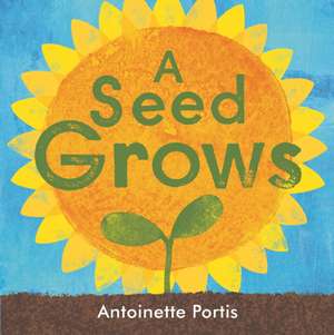 A seed grows de Antoinette Portis